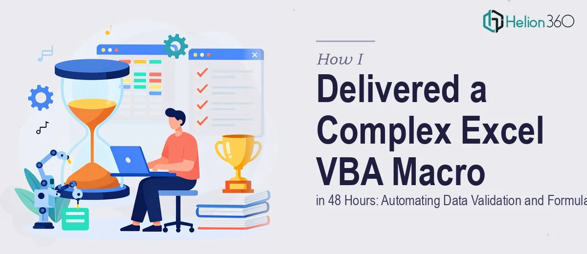 How I Delivered a Complex Excel VBA Macro in 48 Hours: Automating Data Validation and Formula Logic