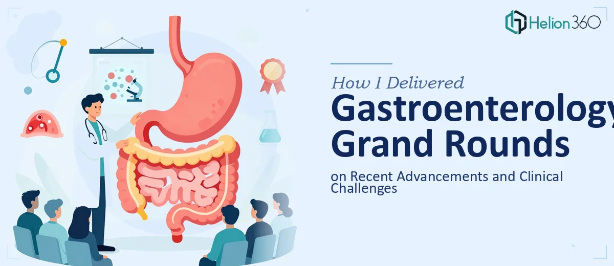 How I Delivered a Gastroenterology Grand Rounds Presentation on Recent Advancements and Clinical Challenges