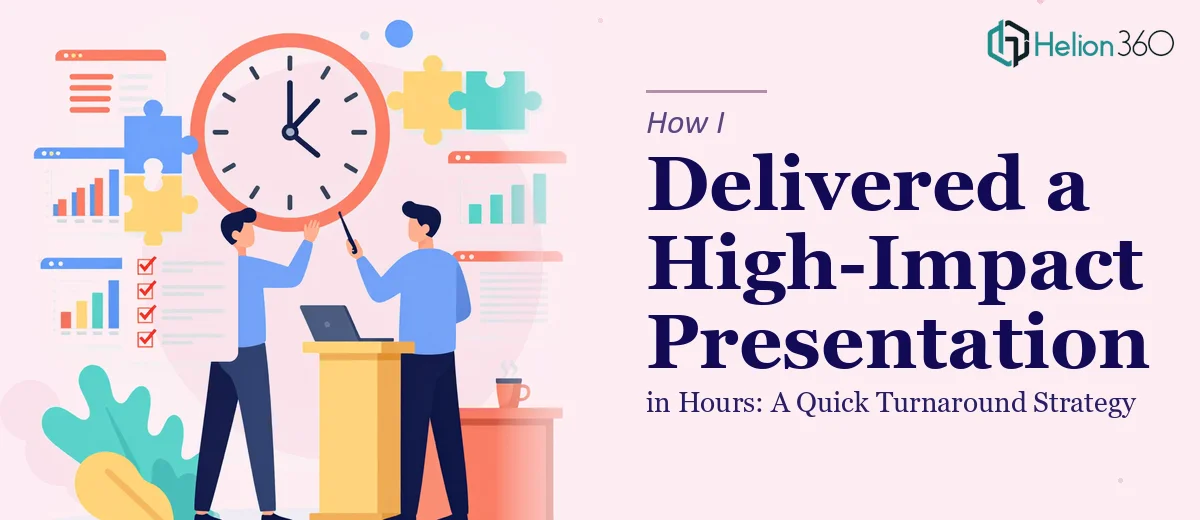How I Delivered a High-Impact PowerPoint Presentation in Hours: A Quick Turnaround Strategy