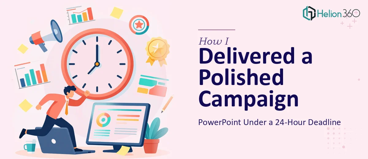 How I Delivered a Polished Marketing Campaign PowerPoint Under a 24-Hour Deadline