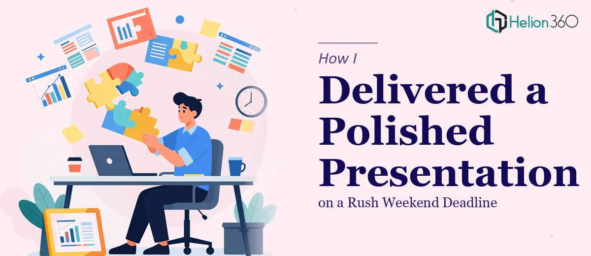How I Delivered a Polished PowerPoint Presentation on a Rush Weekend Deadline