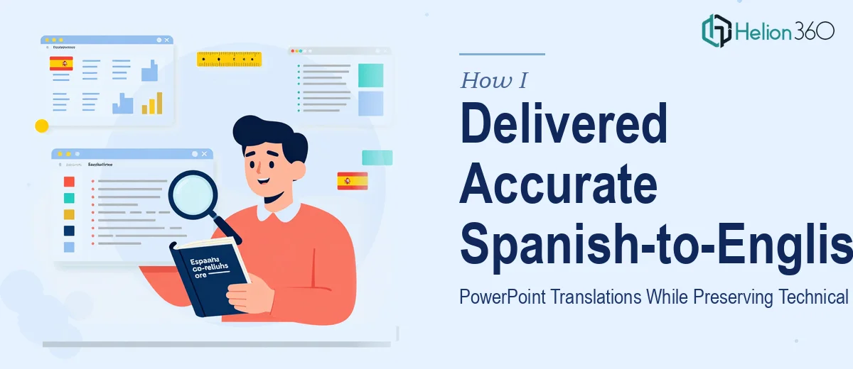 How I Delivered Accurate Spanish-to-English PowerPoint Translations While Preserving Technical Formatting