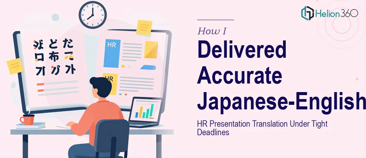 How I Delivered an Accurate Japanese-English HR Presentation Translation Under Tight Deadlines