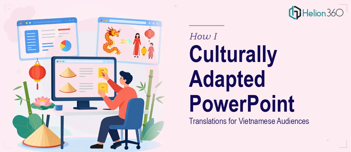 How I Delivered Culturally Adapted PowerPoint Translations for Vietnamese Audiences