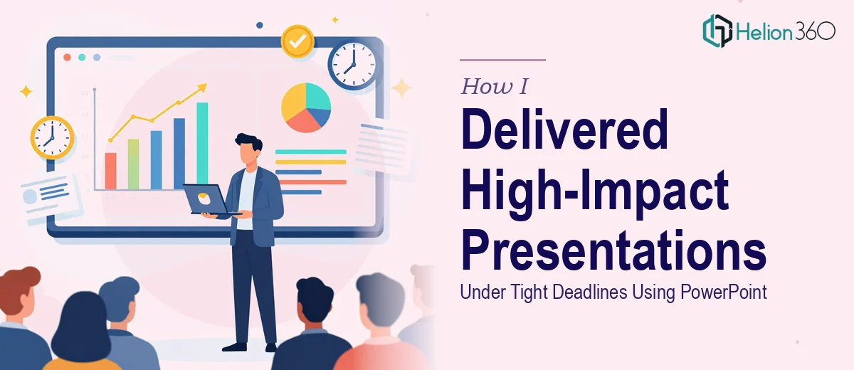 How I Delivered High-Impact Presentations Under Tight Deadlines Using PowerPoint