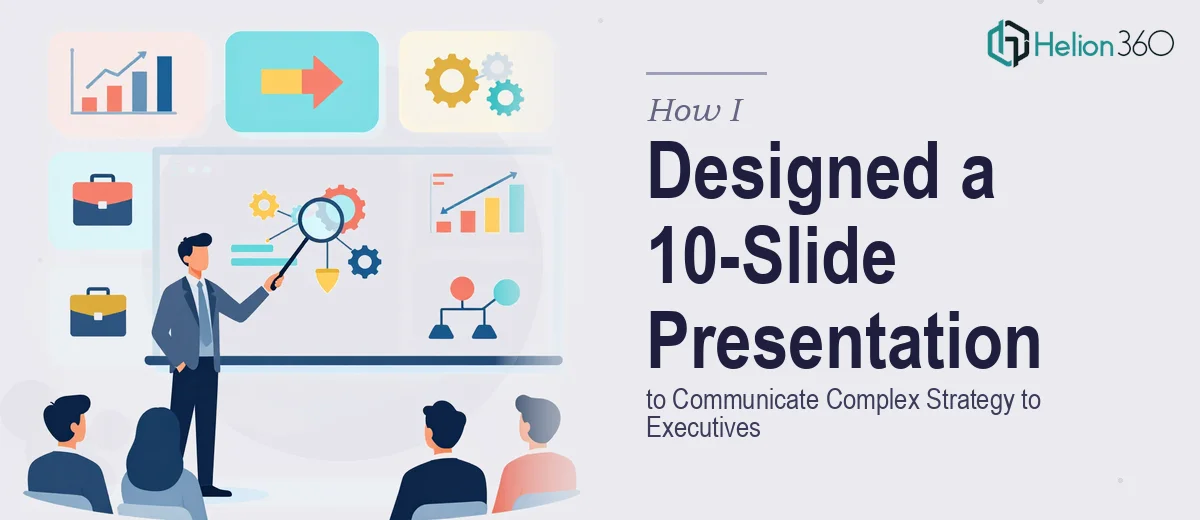 How I Designed a 10-Slide Google Slides Presentation to Communicate Complex Business Strategy to Executive Stakeholders