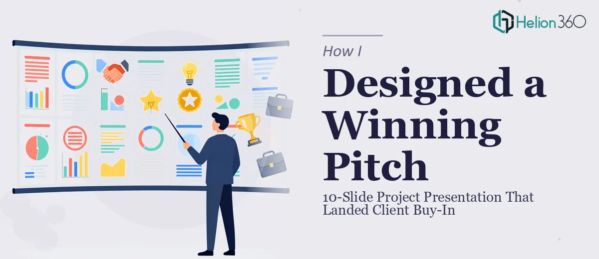 How I Designed a 10-Slide Project Presentation That Landed Client Buy-In