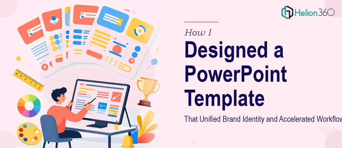 How I Designed a 100-Slide PowerPoint Template That Unified Brand Identity and Accelerated Presentation Workflows
