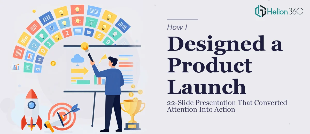 How I Designed a 22-Slide Product Launch Presentation That Converted Attention Into Action