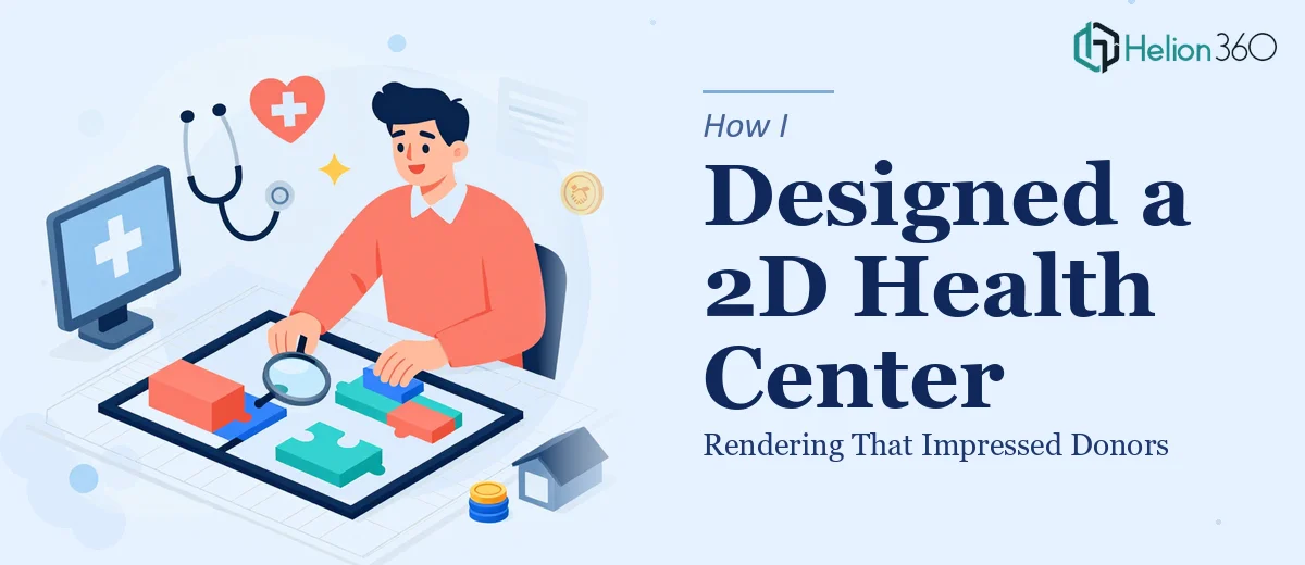 How I Designed a 2D Health Center Rendering That Impressed Donors