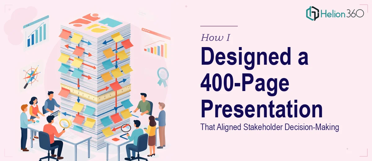 How I Designed a 400-Page PowerPoint Presentation That Aligned Stakeholder Decision-Making