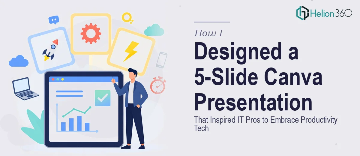 How I Designed a 5-Slide Canva Presentation That Inspired IT Professionals to Embrace Productivity Technology