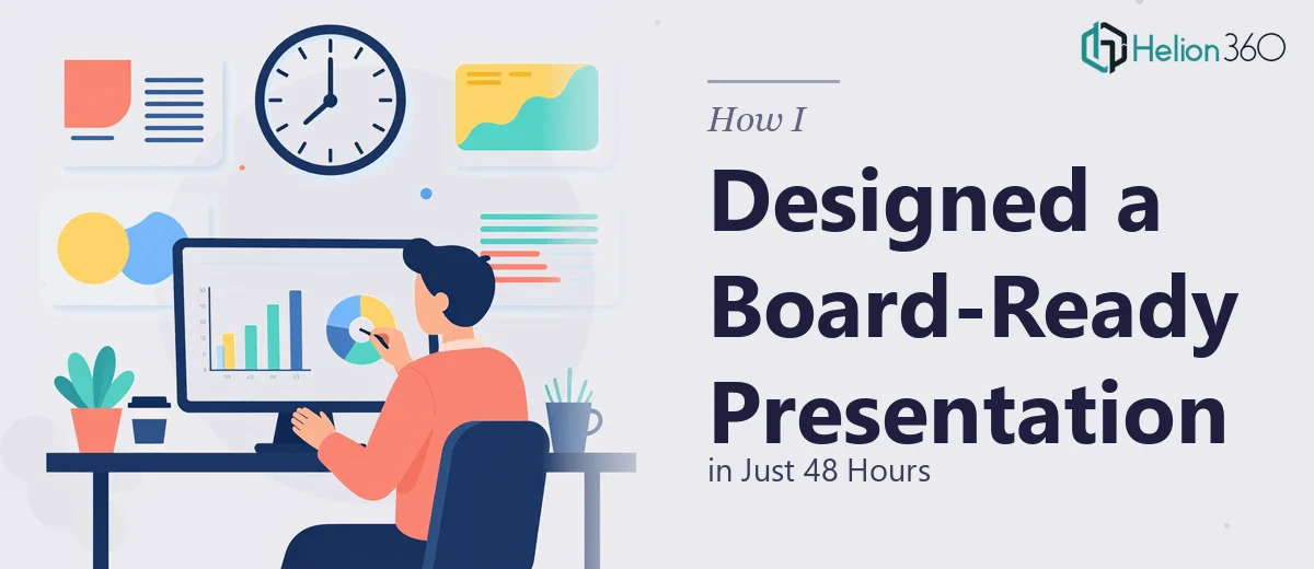 How I Designed a Board-Ready Presentation Update in 48 Hours