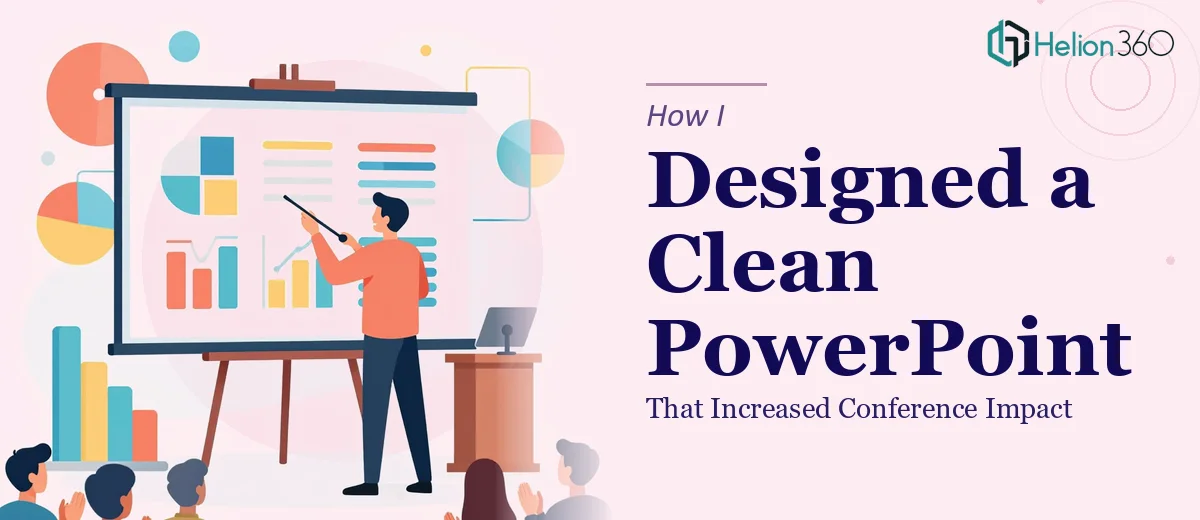 How I Designed a Clean PowerPoint Presentation That Increased Conference Impact