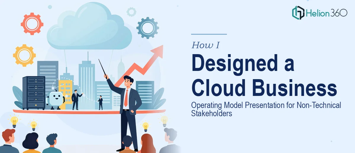 How I Designed a Cloud Business Operating Model Presentation for Non-Technical Stakeholders