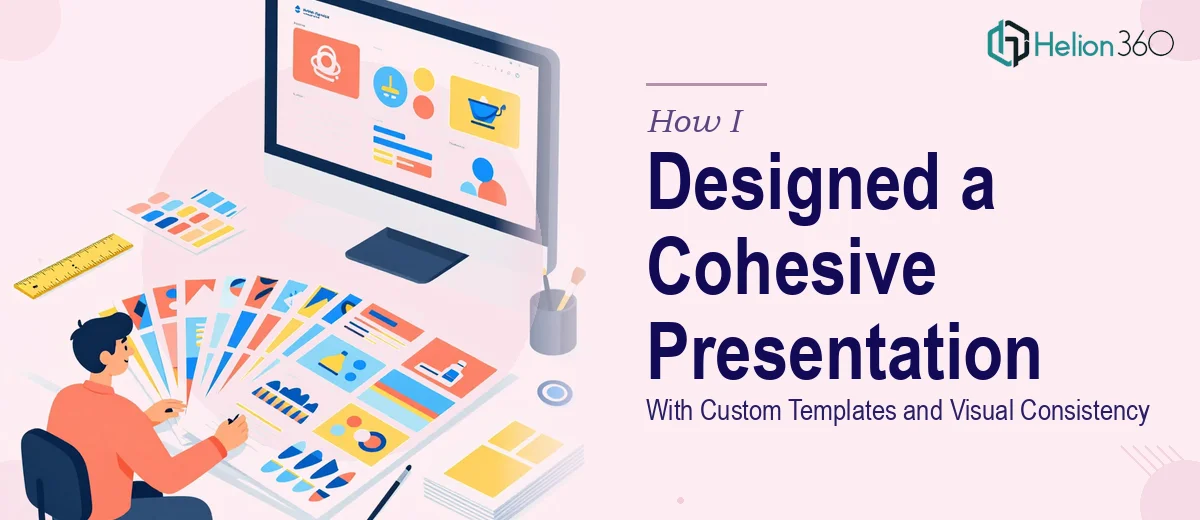 How I Designed a Cohesive 23-Slide PowerPoint Presentation With Custom Templates and Visual Consistency