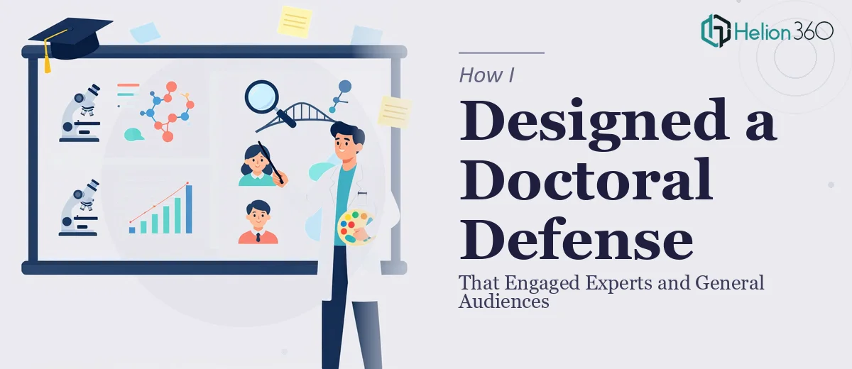 How I Designed a Cohesive Doctoral Defense Presentation That Engaged Both Experts and General Audiences
