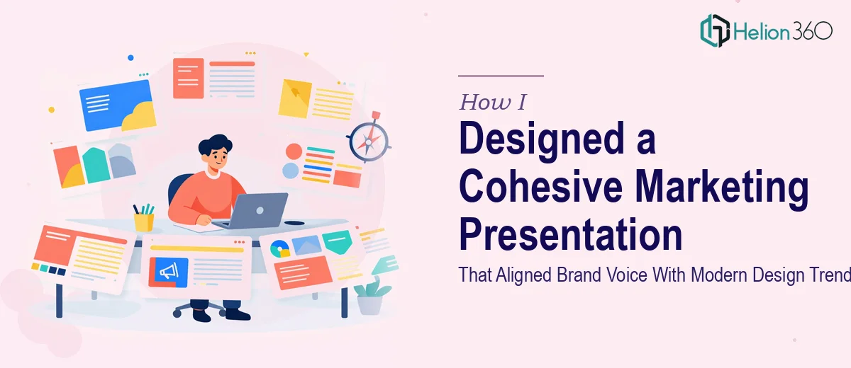 How I Designed a Cohesive Marketing Presentation That Aligned Brand Voice With Modern Design Trends