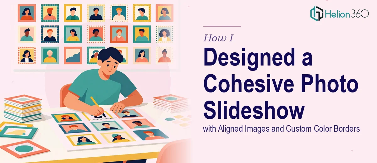 How I Designed a Cohesive Photo Slideshow with Aligned Images and Custom Color Borders