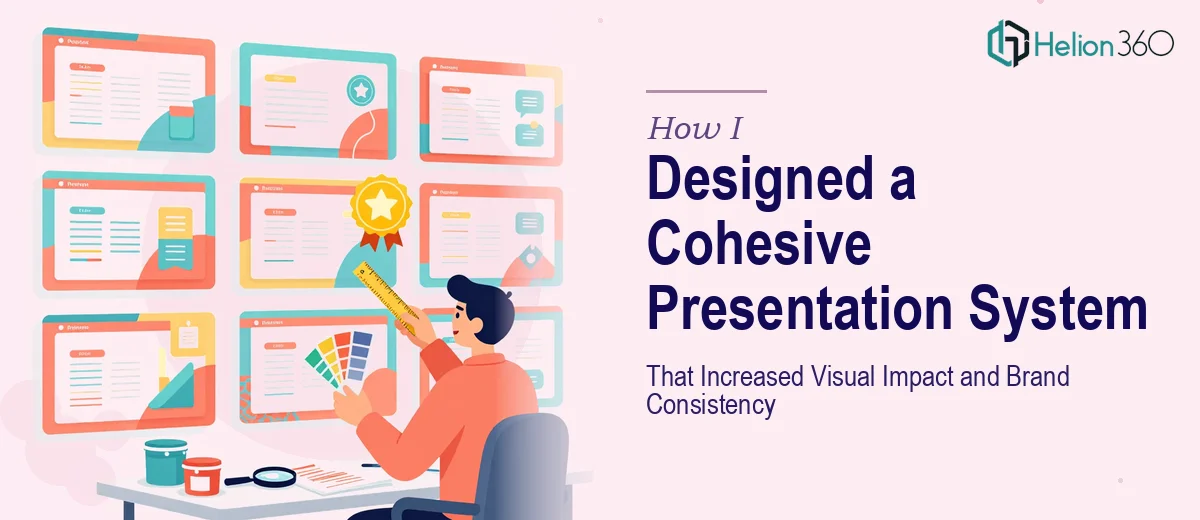 How I Designed a Cohesive PowerPoint Presentation System That Increased Visual Impact and Brand Consistency