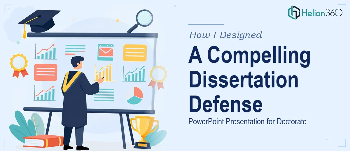 How I Designed a Compelling PowerPoint Presentation for a Doctorate Dissertation Defense