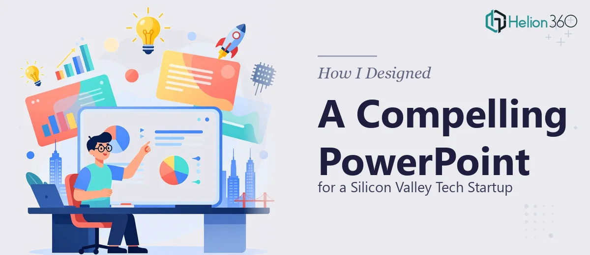 How I Designed a Compelling PowerPoint Presentation for a Silicon Valley Tech Startup