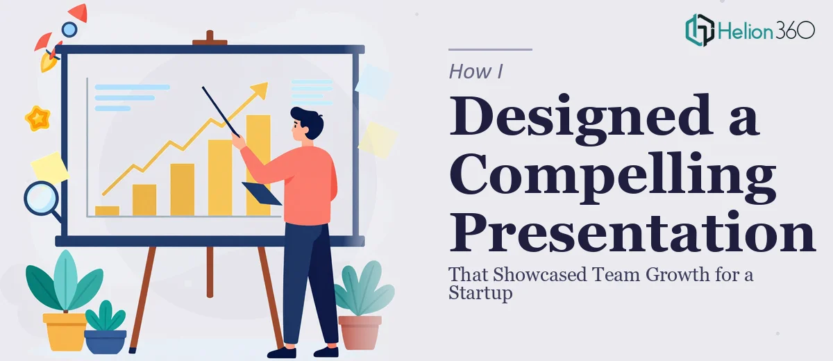 How I Designed a Compelling PowerPoint Presentation That Showcased Team Growth for a Startup