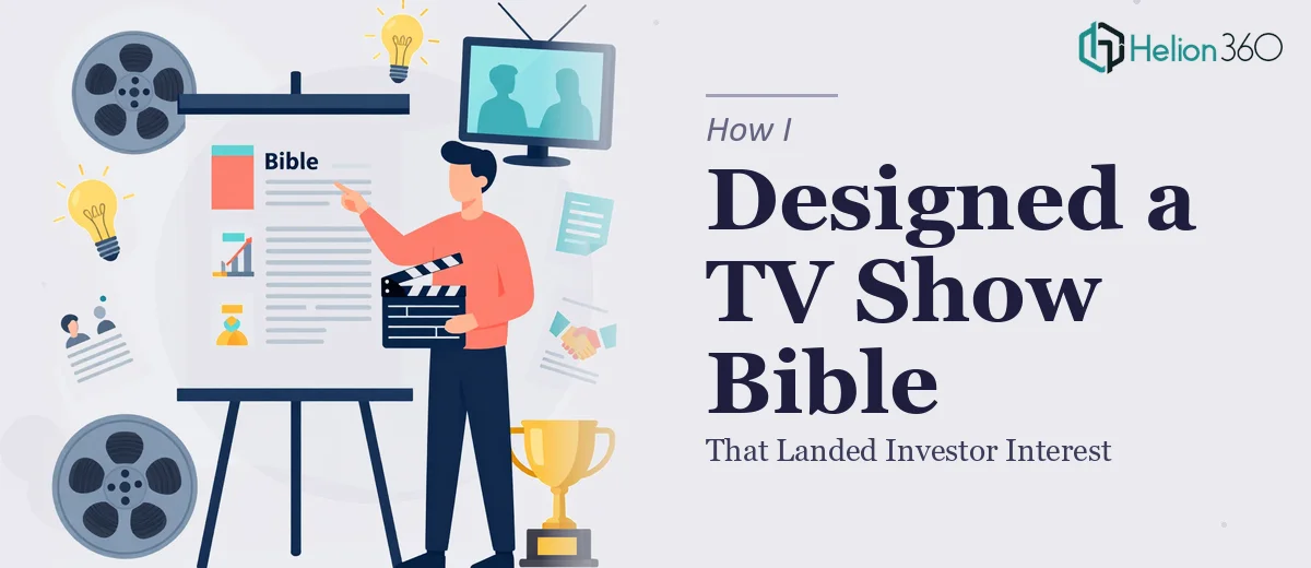 How I Designed a Compelling TV Show Bible Presentation Deck That Landed Investor Interest