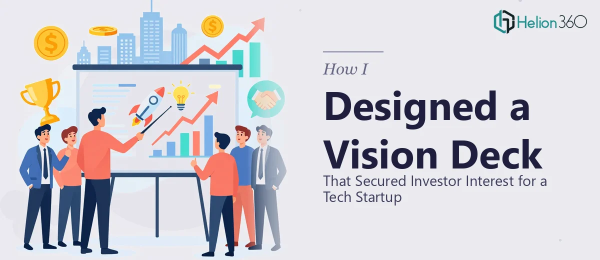 How I Designed a Compelling Vision Deck That Secured Investor Interest for a Tech Startup
