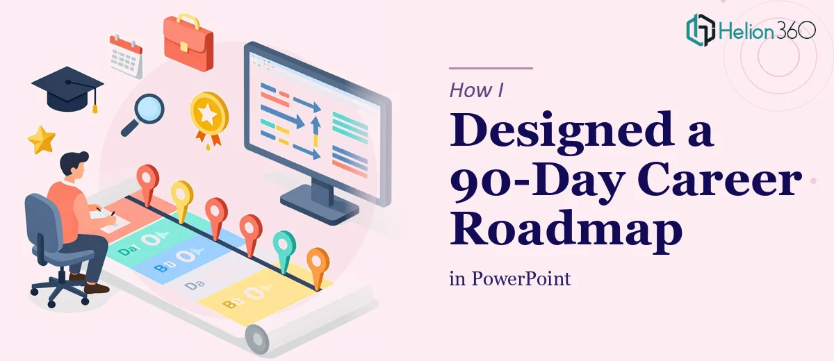 How I Designed a Comprehensive 90-Day Career Roadmap in PowerPoint