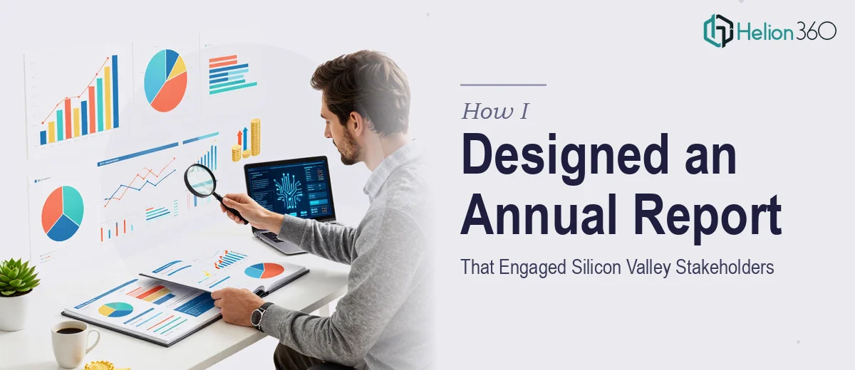 How I Designed a Comprehensive Annual Report That Engaged Silicon Valley Stakeholders