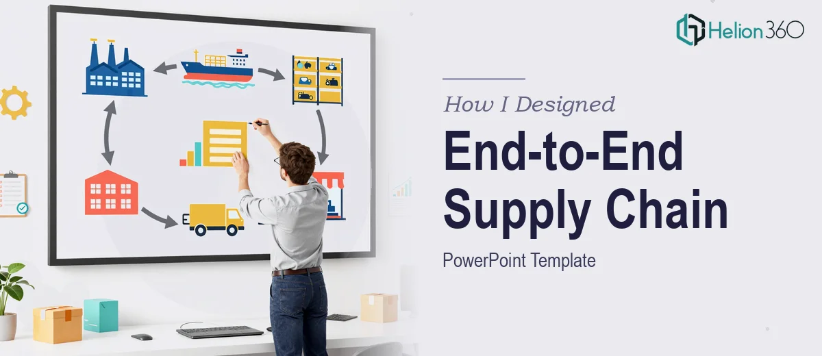 How I Designed a Comprehensive End-to-End Supply Chain PowerPoint Template