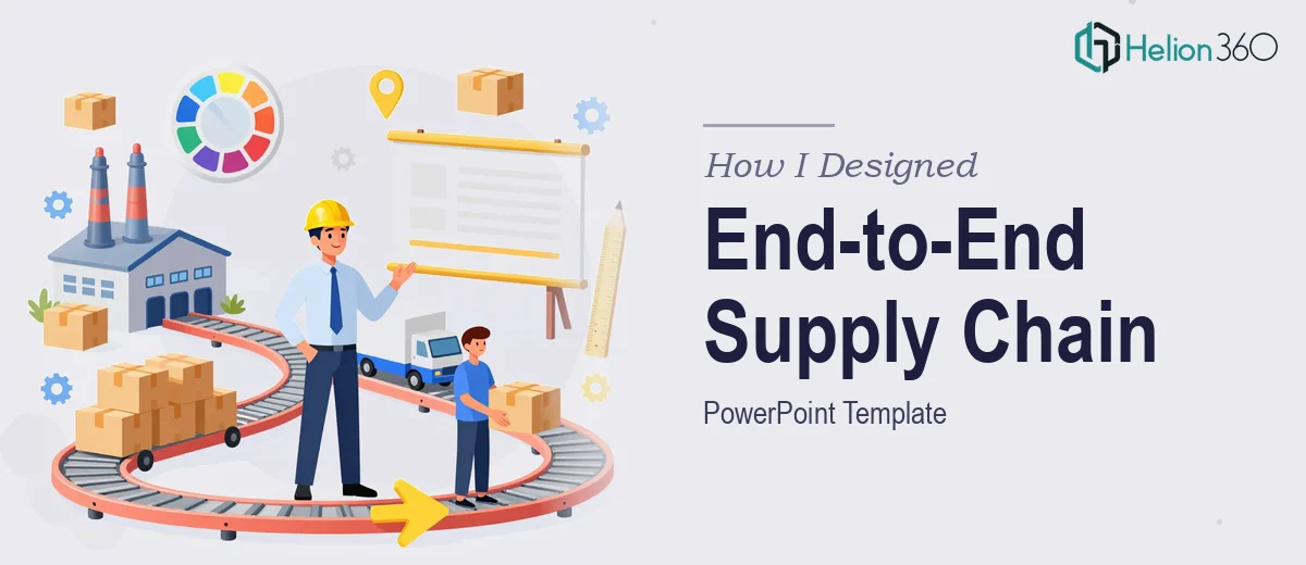 How I Designed a Comprehensive End-to-End Supply Chain PowerPoint Template