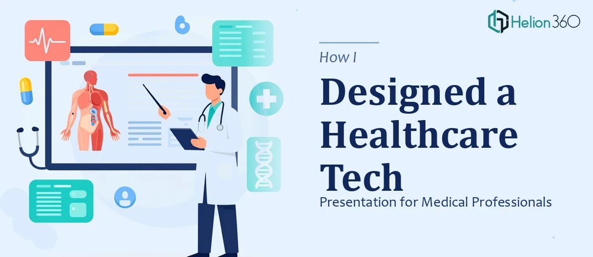 How I Designed a Comprehensive Healthcare Technology Presentation for Medical Professionals