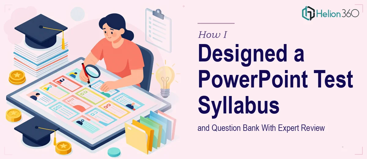 How I Designed a Comprehensive PowerPoint Test Syllabus and Question Bank With Expert Review