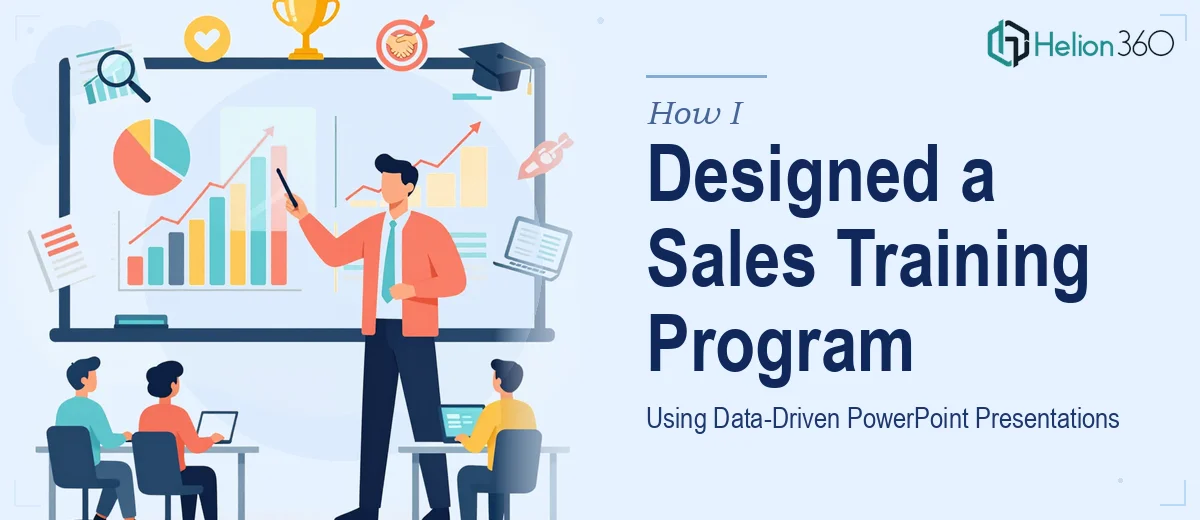 How I Designed a Comprehensive Sales Training Program Using Data-Driven PowerPoint Presentations