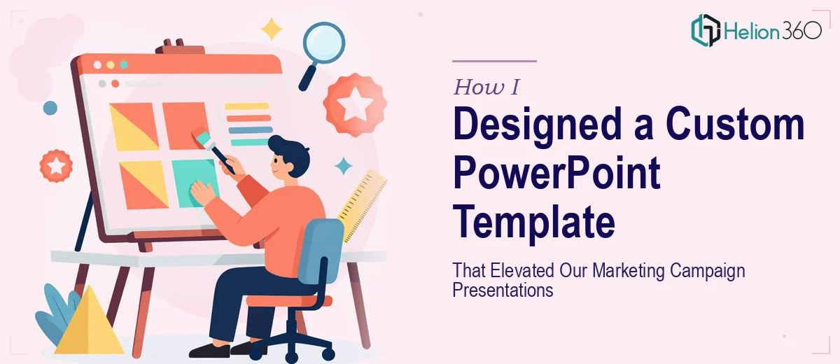 How I Designed a Custom Microsoft PowerPoint Template That Elevated Our Marketing Campaign Presentations