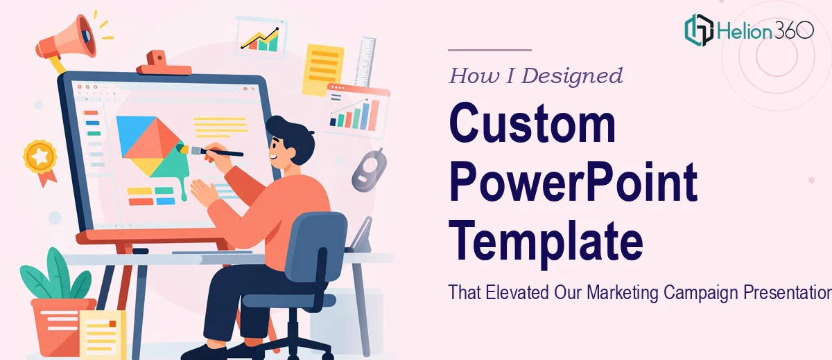 How I Designed a Custom Microsoft PowerPoint Template That Elevated Our Marketing Campaign Presentations