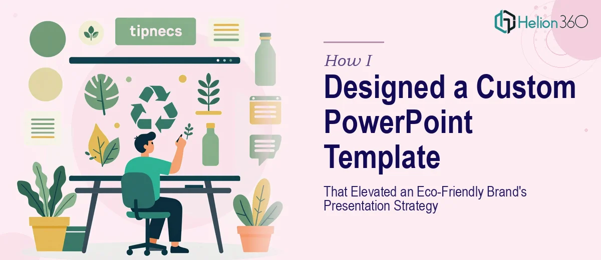How I Designed a Custom PowerPoint Template That Elevated an Eco-Friendly Brand's Presentation Strategy