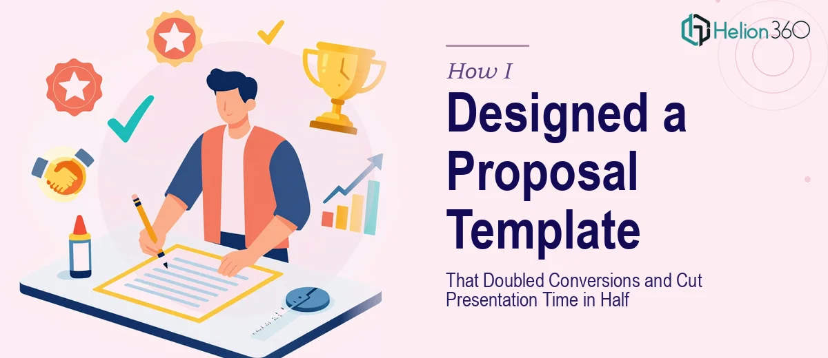How I Designed a Custom Proposal Template That Increased Client Conversion and Cut Presentation Time in Half