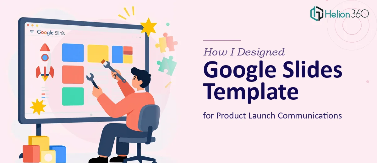 How I Designed a Customizable Google Slides Template for Product Launch Communications