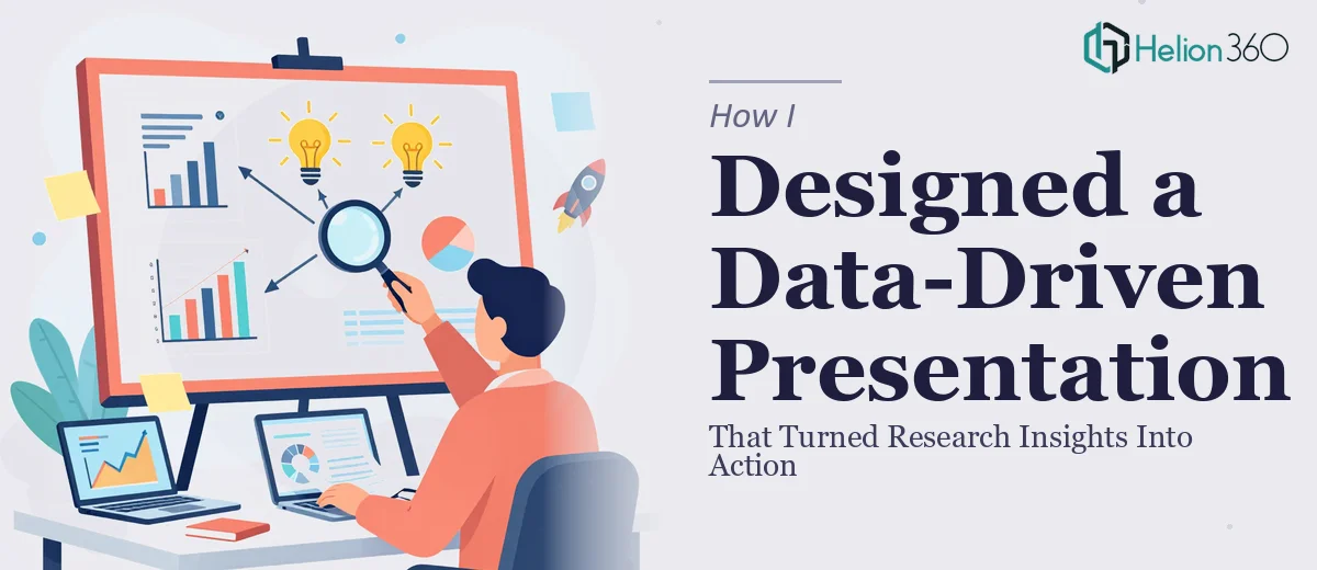How I Designed a Data-Driven Presentation That Turned Research Insights Into Action