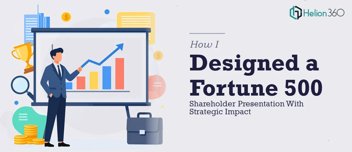 How I Designed a Fortune 500 Shareholder Presentation With Strategic Impact