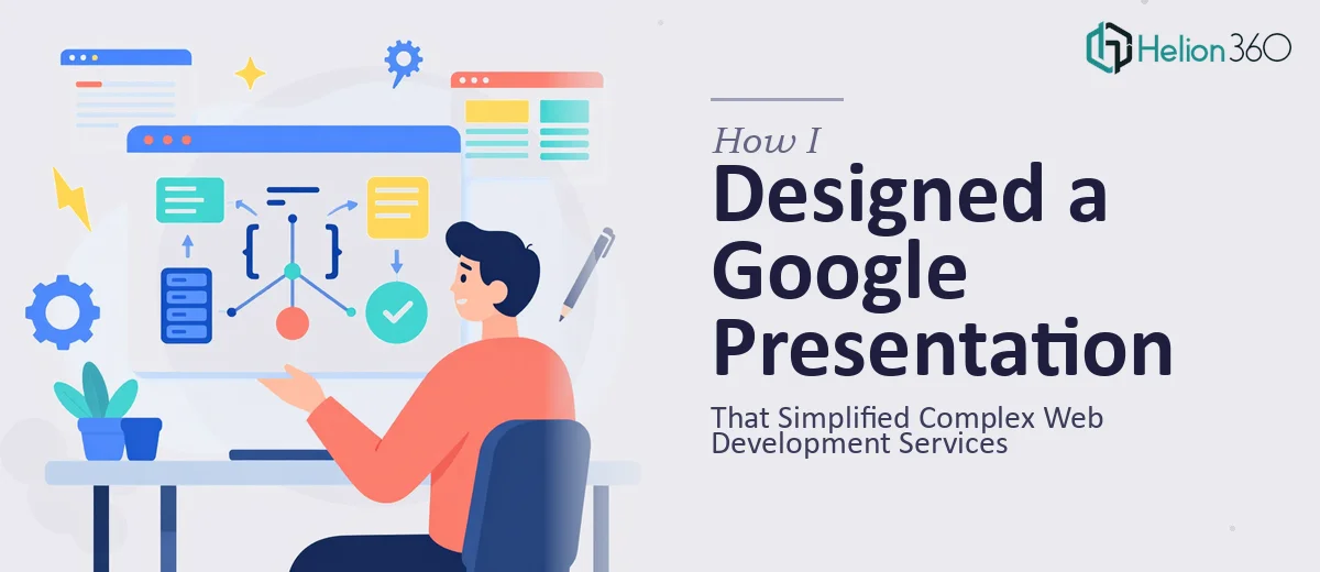 How I Designed a Google Presentation That Simplified Complex Web Development Services