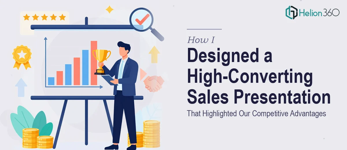 How I Designed a High-Converting Sales Presentation That Highlighted Our Competitive Advantages