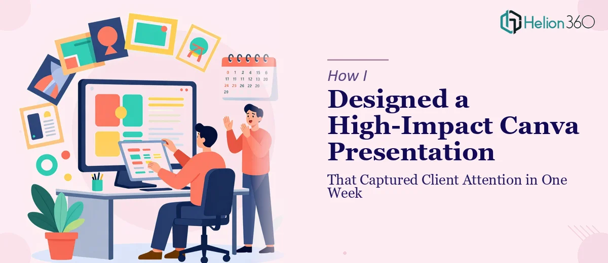 How I Designed a High-Impact Canva Presentation That Captured Client Attention in One Week