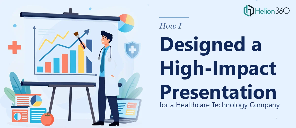 How I Designed a High-Impact PowerPoint Presentation for a Healthcare Technology Company