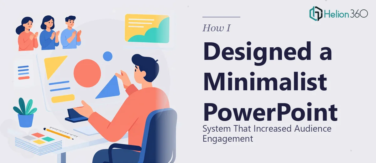 How I Designed a Minimalist PowerPoint System That Increased Audience Engagement