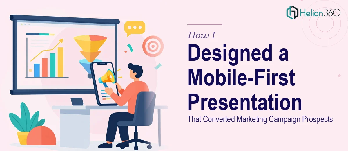 How I Designed a Mobile-First PowerPoint Presentation That Converted Marketing Campaign Prospects
