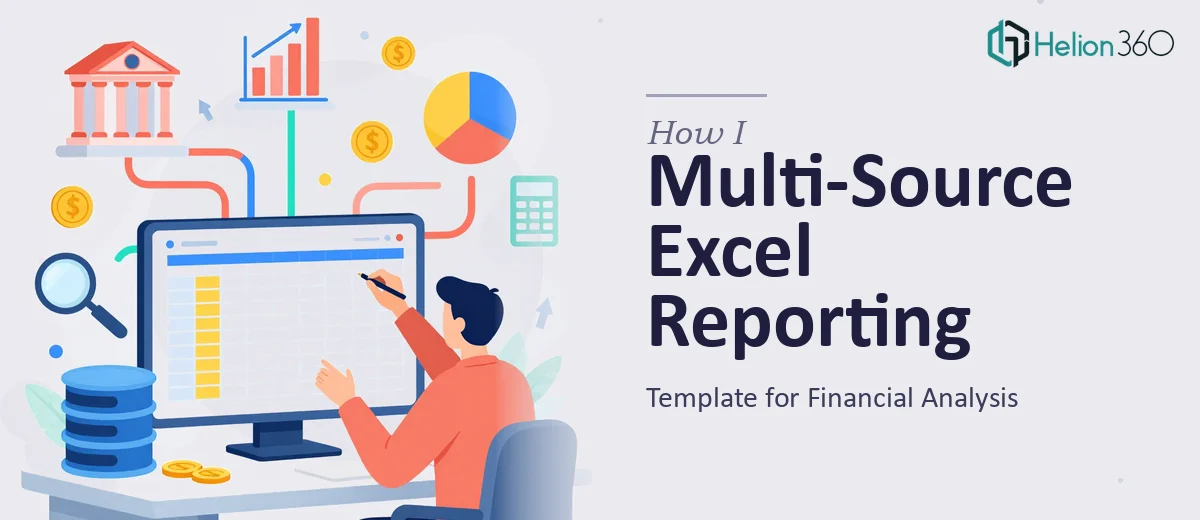 How I Designed a Multi-Source Excel Reporting Template for Financial Analysis